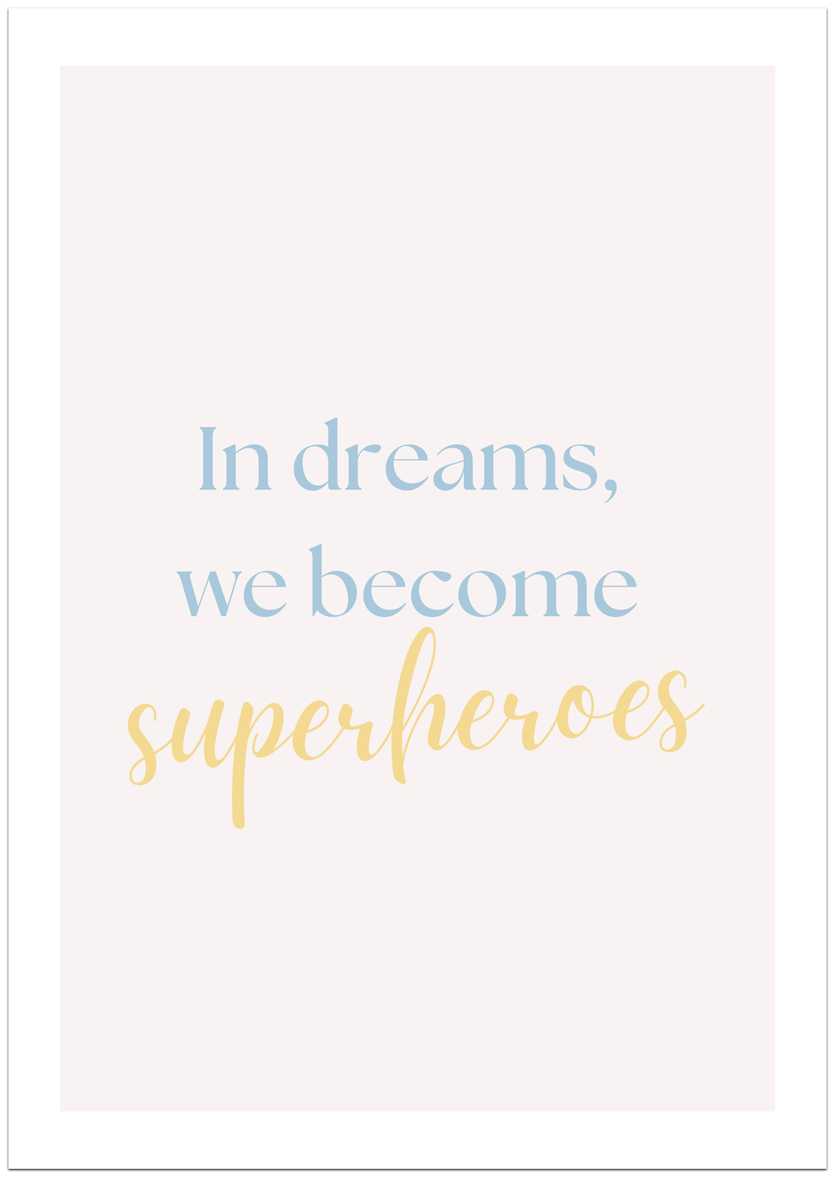 In dreams, we become Superheroes Poster