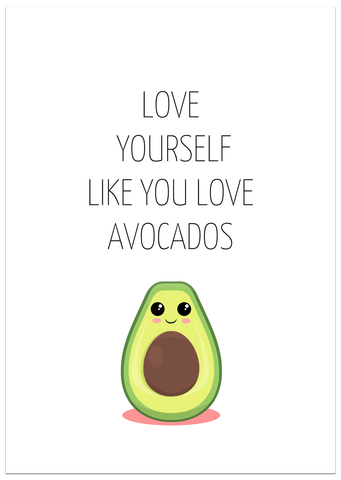 Love yourself like you Love Avocado Poster