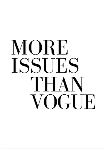 More Issues Than Vogue Poster