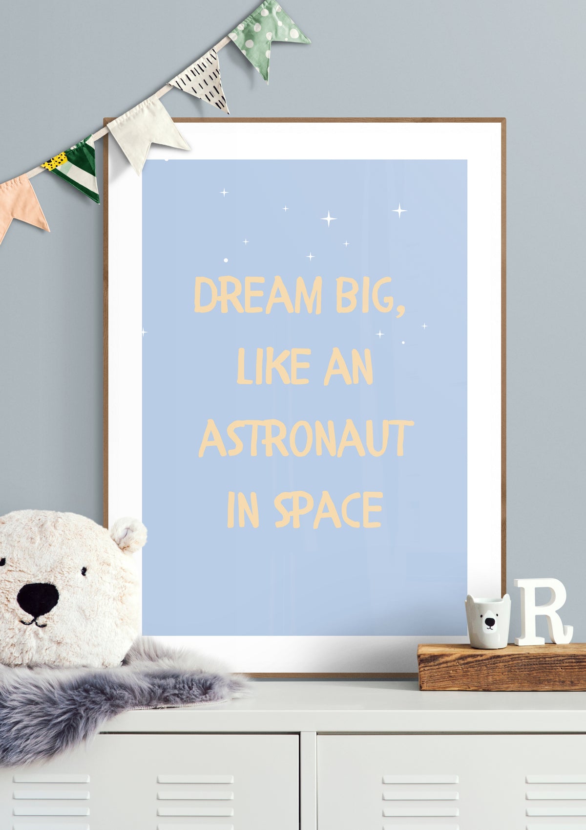 Dream Big, like an Astronaut in Space Poster