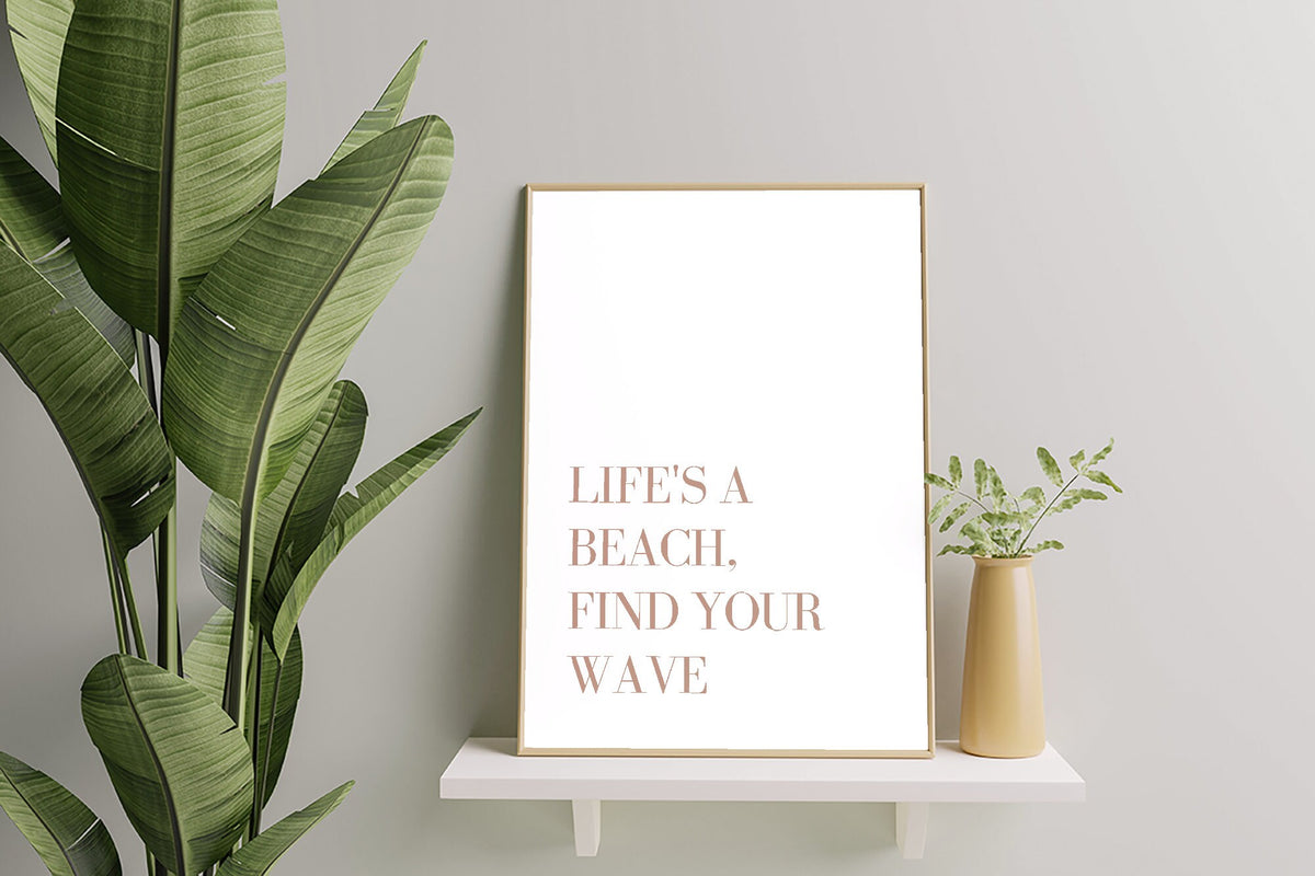 Life's a Beach,  Find your Wave Poster