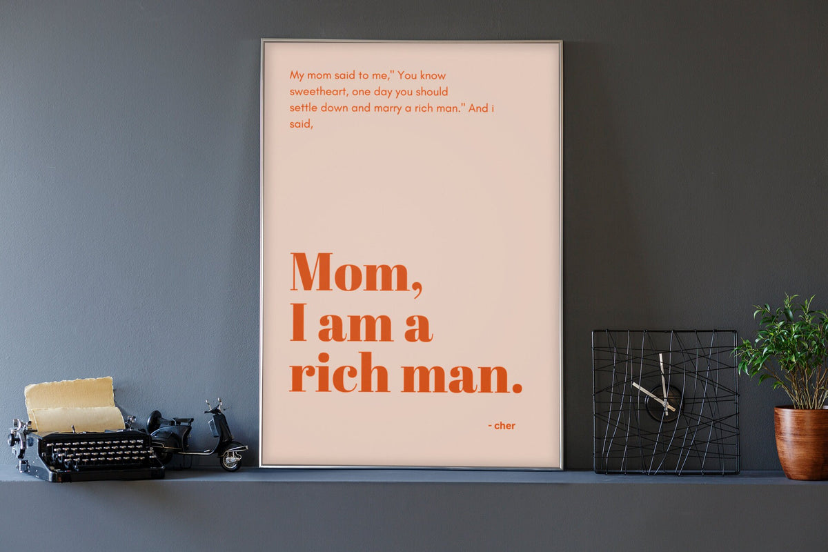 Mom, I am a Rich man Poster